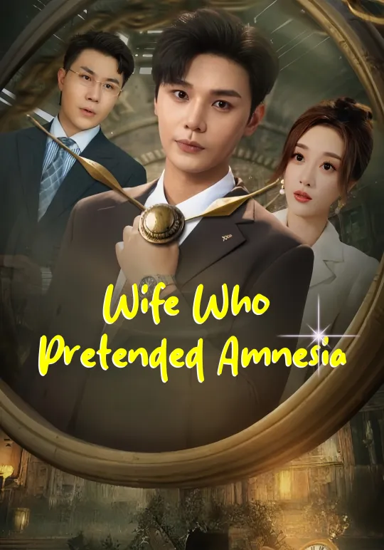 Wife Who Pretended Amnesia